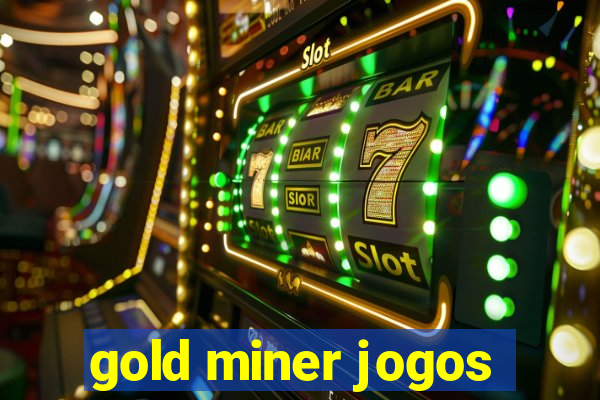 gold miner jogos